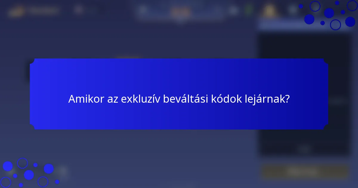 Amikor az exkluzív beváltási kódok lejárnak?