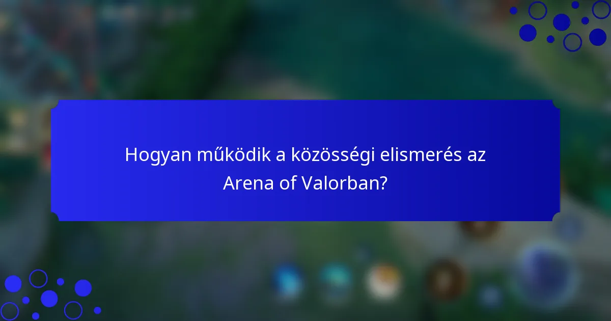 Hogyan működik a közösségi elismerés az Arena of Valorban?