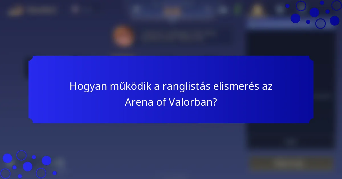 Hogyan működik a ranglistás elismerés az Arena of Valorban?