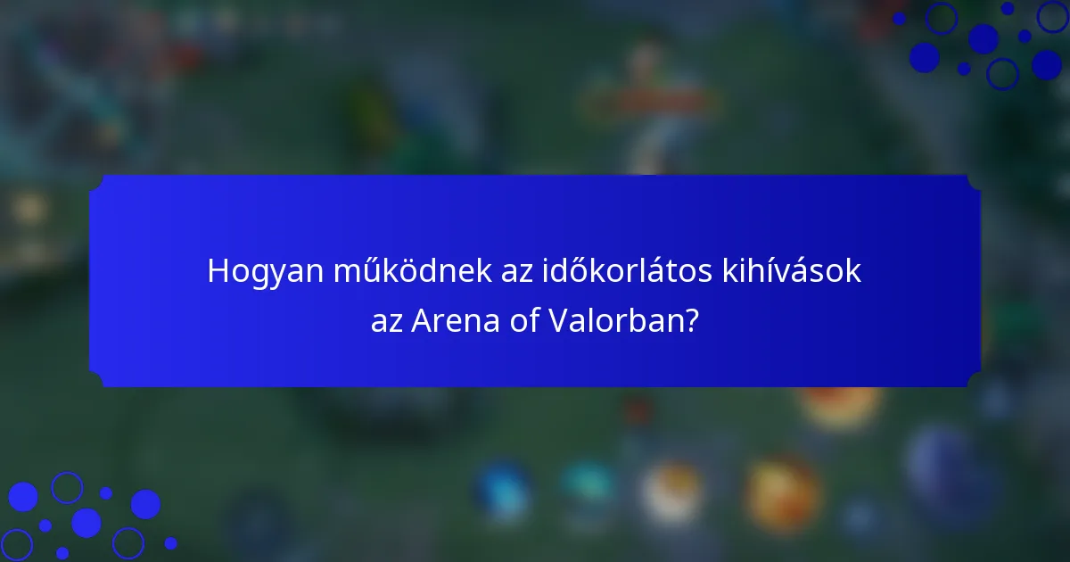 Hogyan működnek az időkorlátos kihívások az Arena of Valorban?