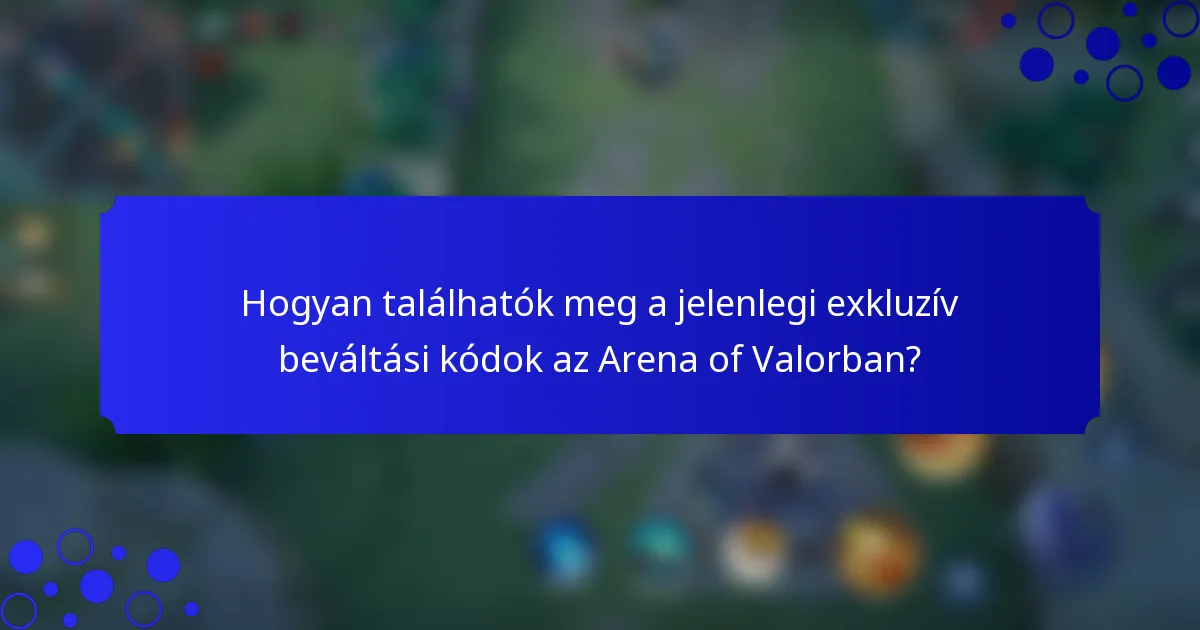 Hogyan találhatók meg a jelenlegi exkluzív beváltási kódok az Arena of Valorban?