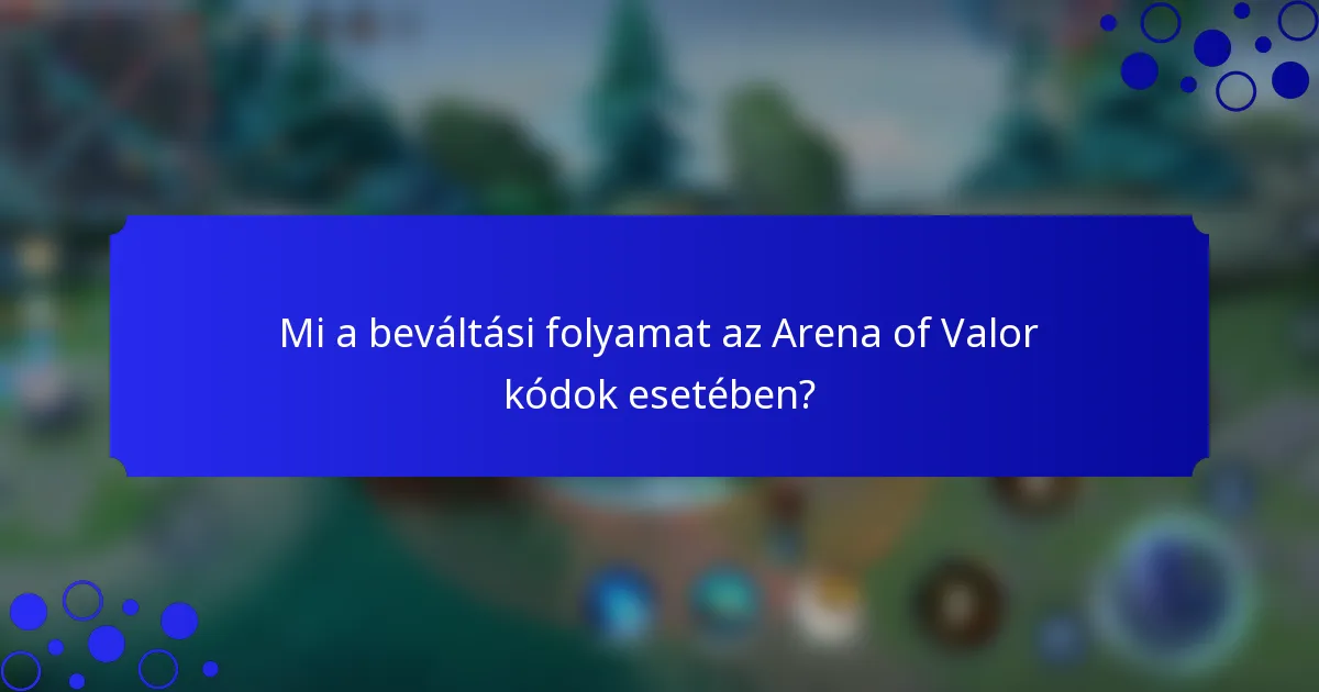 Mi a beváltási folyamat az Arena of Valor kódok esetében?