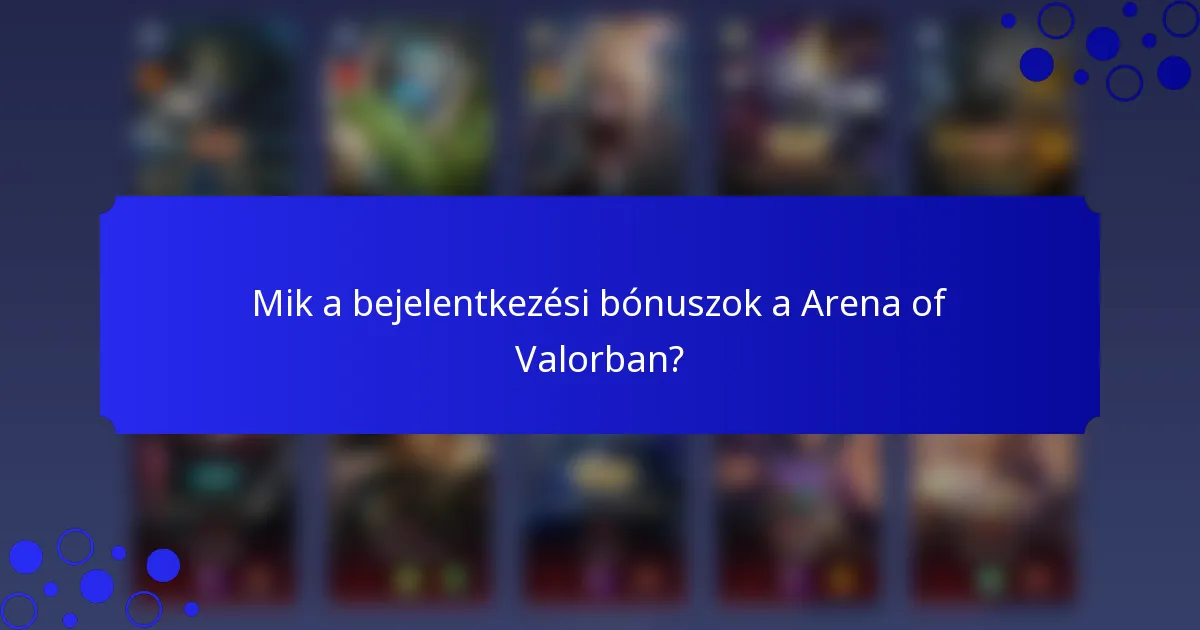 Mik a bejelentkezési bónuszok a Arena of Valorban?