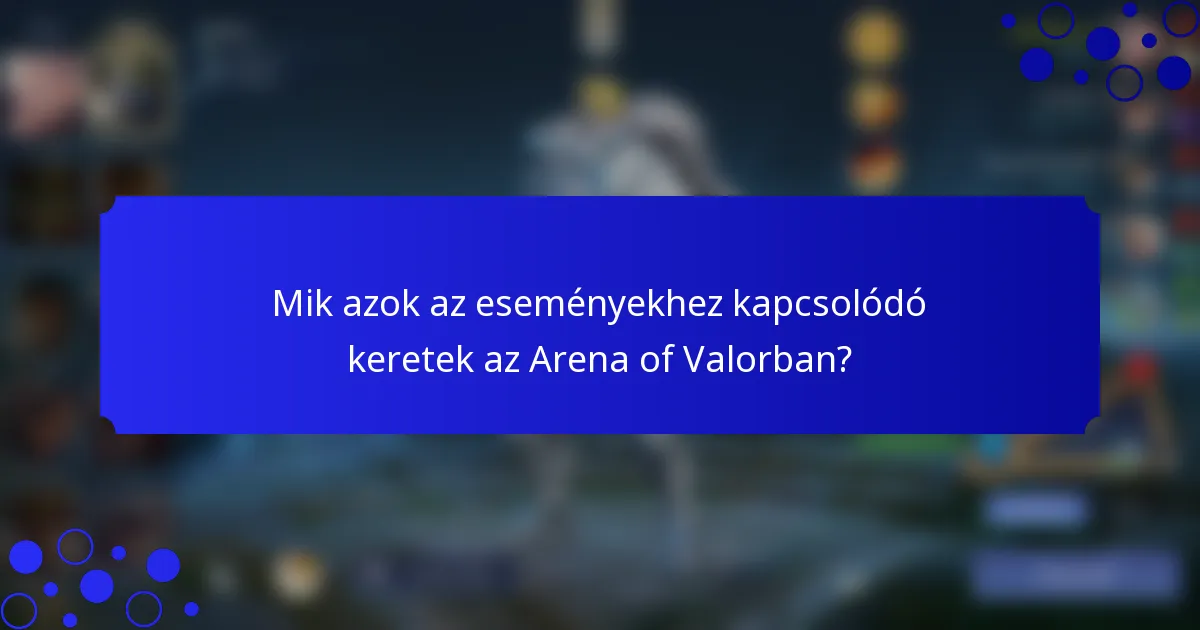 Mik azok az eseményekhez kapcsolódó keretek az Arena of Valorban?