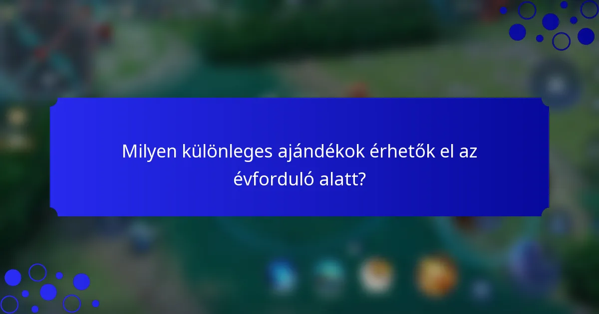 Milyen különleges ajándékok érhetők el az évforduló alatt?