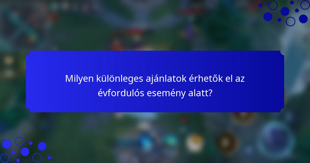 Milyen különleges ajánlatok érhetők el az évfordulós esemény alatt?