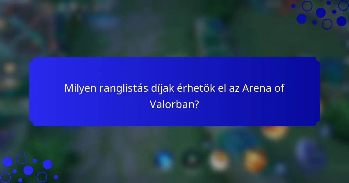 Milyen ranglistás díjak érhetők el az Arena of Valorban?