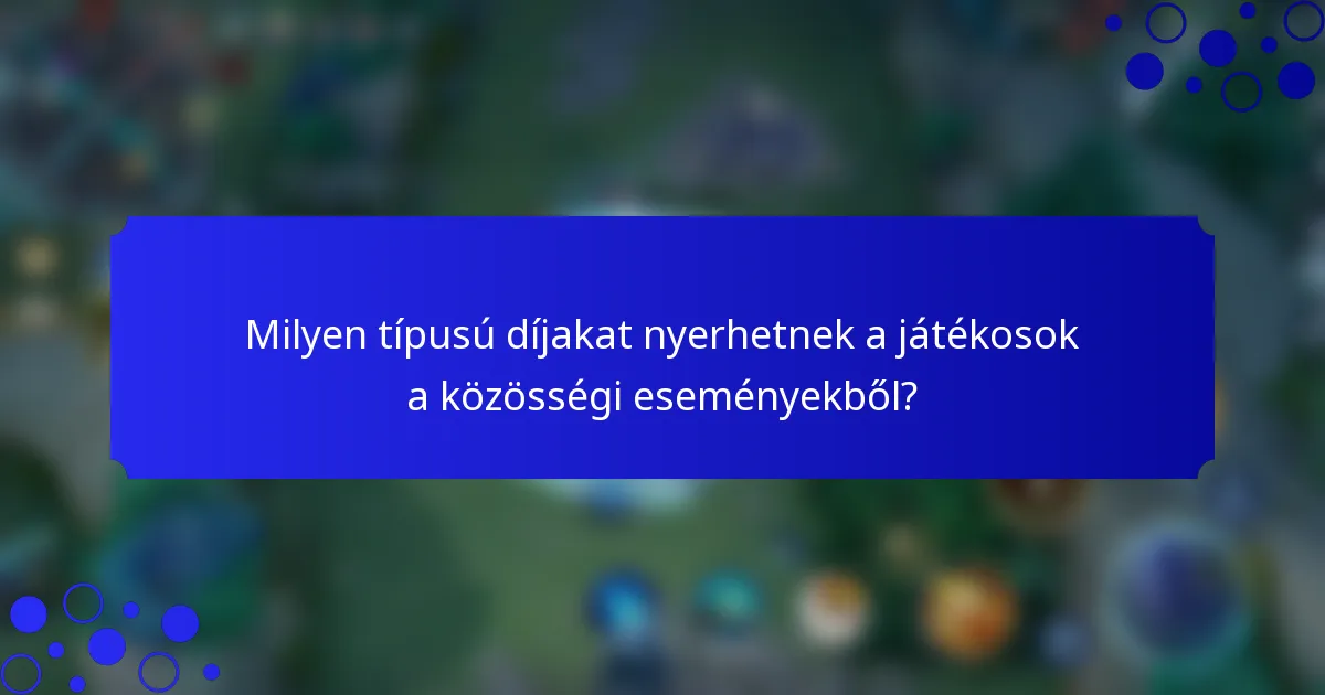 Milyen típusú díjakat nyerhetnek a játékosok a közösségi eseményekből?